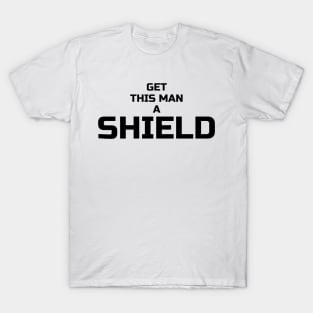 Get this man a shield T-Shirt